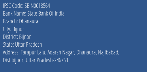 State Bank Of India Dhanaura Branch Bijnor IFSC Code SBIN0018564