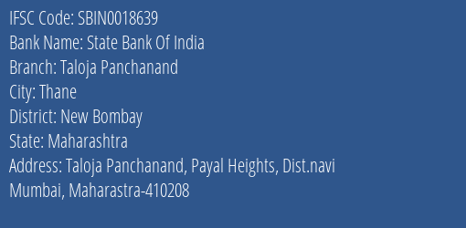State Bank Of India Taloja Panchanand Branch New Bombay IFSC Code SBIN0018639
