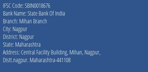 State Bank Of India Mihan Branch Branch Nagpur IFSC Code SBIN0018676