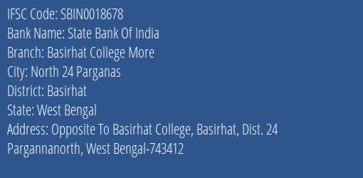 State Bank Of India Basirhat College More Branch Basirhat IFSC Code SBIN0018678