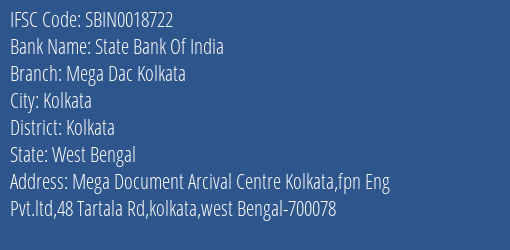 State Bank Of India Mega Dac Kolkata Branch Kolkata IFSC Code SBIN0018722
