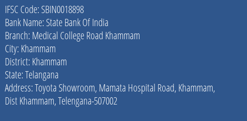 State Bank Of India Medical College Road Khammam Branch Khammam IFSC Code SBIN0018898