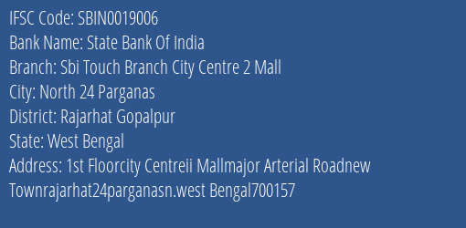 State Bank Of India Sbi Touch Branch City Centre 2 Mall Branch Rajarhat Gopalpur IFSC Code SBIN0019006