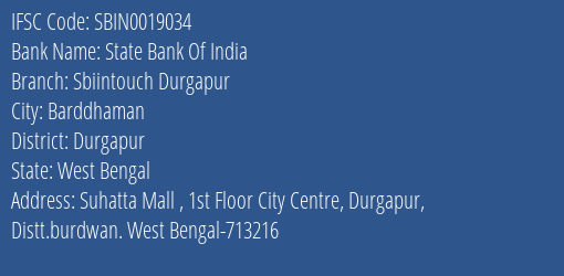 State Bank Of India Sbiintouch Durgapur Branch Durgapur IFSC Code SBIN0019034