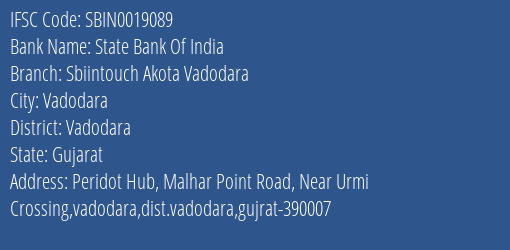 State Bank Of India Sbiintouch Akota Vadodara Branch Vadodara IFSC Code SBIN0019089