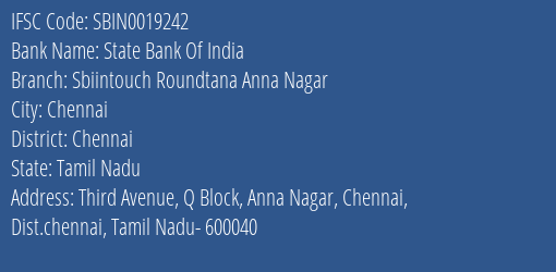 State Bank Of India Sbiintouch Roundtana Anna Nagar Branch, Branch Code 019242 & IFSC Code Sbin0019242
