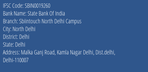 State Bank Of India Sbiintouch North Delhi Campus Branch Delhi IFSC Code SBIN0019260