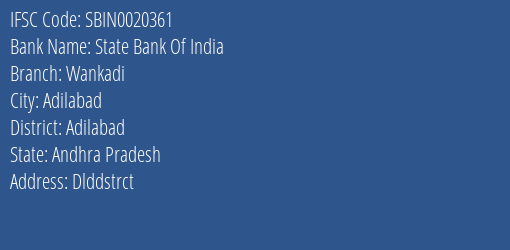 State Bank Of India Wankadi Branch Adilabad IFSC Code SBIN0020361