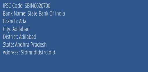 State Bank Of India Ada Branch Adilabad IFSC Code SBIN0020700