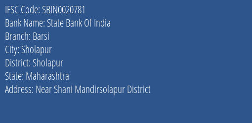 State Bank Of India Barsi Branch Sholapur IFSC Code SBIN0020781