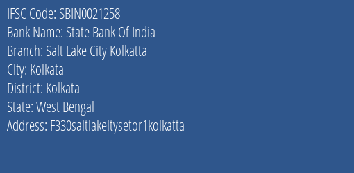 State Bank Of India Salt Lake City Kolkatta Branch Kolkata IFSC Code SBIN0021258