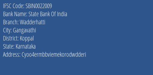 State Bank Of India Wadderhatti Branch, Branch Code 022009 & IFSC Code Sbin0022009