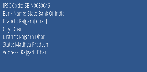 State Bank Of India Rajgarh[dhar] Branch Rajgarh Dhar IFSC Code SBIN0030046