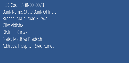 State Bank Of India Main Road Kurwai Branch Kurwai IFSC Code SBIN0030078