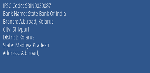 State Bank Of India A.b.road Kolarus Branch Kolarus IFSC Code SBIN0030087