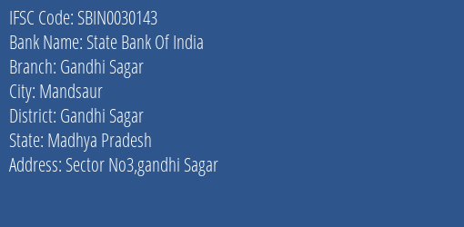 State Bank Of India Gandhi Sagar Branch Gandhi Sagar IFSC Code SBIN0030143