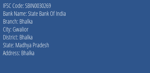 State Bank Of India Bhalka Branch Bhalka IFSC Code SBIN0030269