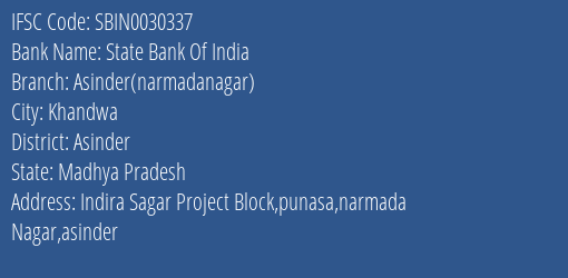 State Bank Of India Asinder Narmadanagar Branch Asinder IFSC Code SBIN0030337