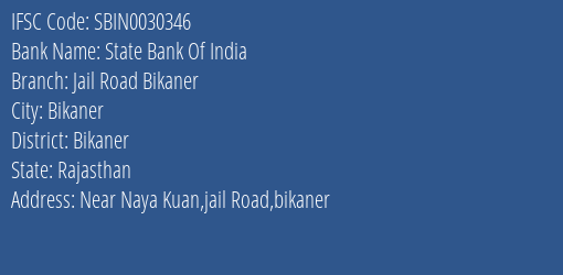 State Bank Of India Jail Road Bikaner Branch Bikaner IFSC Code SBIN0030346