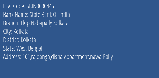 State Bank Of India Ektp Nabapally Kolkata Branch Kolkata IFSC Code SBIN0030445