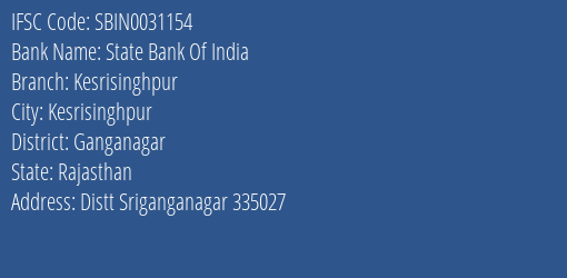 State Bank Of India Kesrisinghpur Branch Ganganagar IFSC Code SBIN0031154