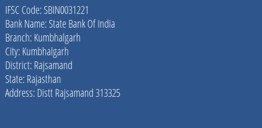 State Bank Of India Kumbhalgarh Branch Rajsamand IFSC Code SBIN0031221
