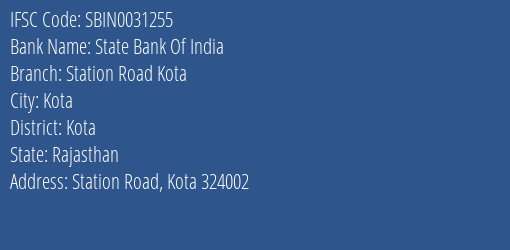 State Bank Of India Station Road Kota Branch Kota IFSC Code SBIN0031255