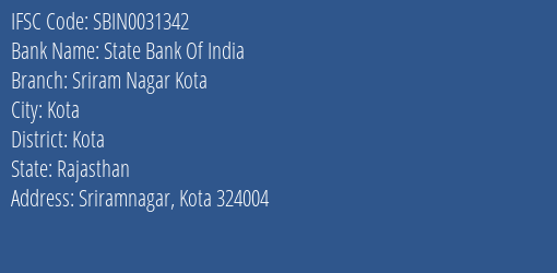 State Bank Of India Sriram Nagar Kota Branch Kota IFSC Code SBIN0031342