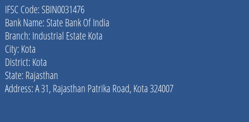 State Bank Of India Industrial Estate Kota Branch Kota IFSC Code SBIN0031476
