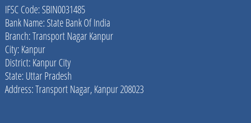 State Bank Of India Transport Nagar Kanpur Branch Kanpur City IFSC Code SBIN0031485