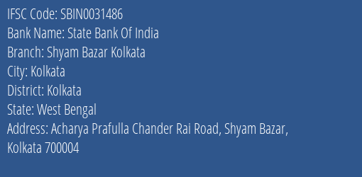 State Bank Of India Shyam Bazar Kolkata Branch Kolkata IFSC Code SBIN0031486
