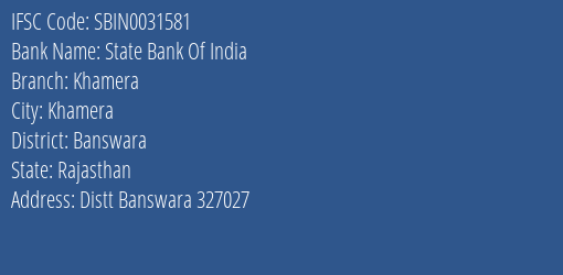 State Bank Of India Khamera Branch Banswara IFSC Code SBIN0031581