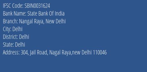 State Bank Of India Nangal Raya New Delhi Branch Delhi IFSC Code SBIN0031624