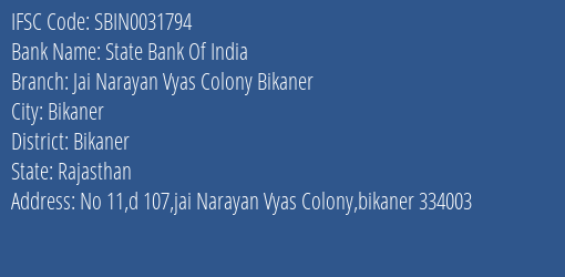 State Bank Of India Jai Narayan Vyas Colony Bikaner Branch Bikaner IFSC Code SBIN0031794