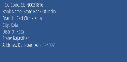 State Bank Of India Cad Circle Kota Branch Kota IFSC Code SBIN0031816