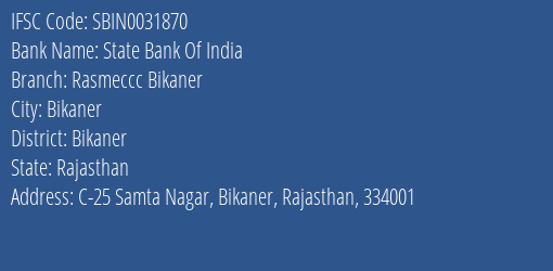 State Bank Of India Rasmeccc Bikaner Branch Bikaner IFSC Code SBIN0031870