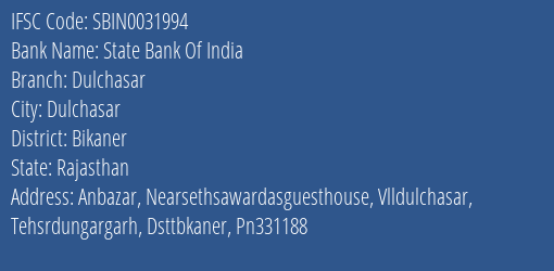 State Bank Of India Dulchasar Branch Bikaner IFSC Code SBIN0031994