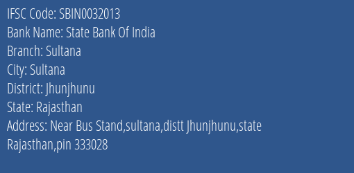 State Bank Of India Sultana Branch Jhunjhunu IFSC Code SBIN0032013