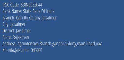 State Bank Of India Gandhi Colony Jaisalmer Branch Jaisalmer IFSC Code SBIN0032044