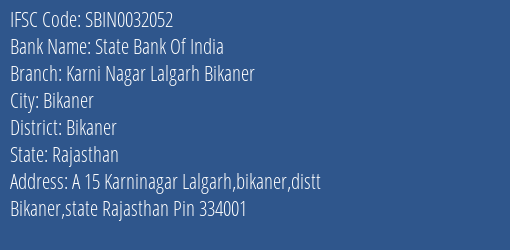 State Bank Of India Karni Nagar Lalgarh Bikaner Branch Bikaner IFSC Code SBIN0032052