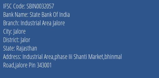 State Bank Of India Industrial Area Jalore Branch Jalor IFSC Code SBIN0032057
