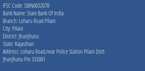 State Bank Of India Loharu Road Pilani Branch Jhunjhunu IFSC Code SBIN0032078
