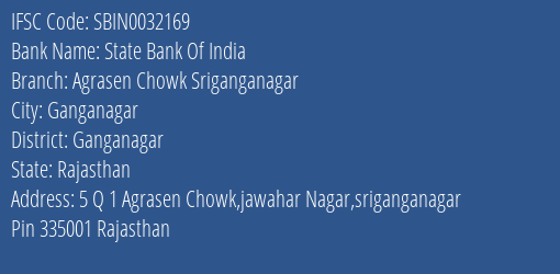 State Bank Of India Agrasen Chowk Sriganganagar Branch Ganganagar IFSC Code SBIN0032169