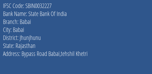 State Bank Of India Babai Branch Jhunjhunu IFSC Code SBIN0032227