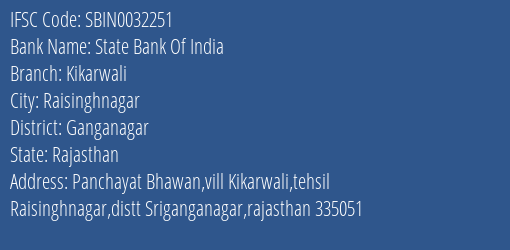 State Bank Of India Kikarwali Branch Ganganagar IFSC Code SBIN0032251