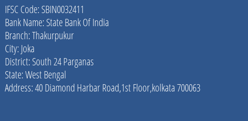State Bank Of India Thakurpukur Branch South 24 Parganas IFSC Code SBIN0032411