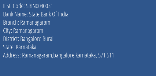 State Bank Of India Ramanagaram Branch, Branch Code 040031 & IFSC Code Sbin0040031