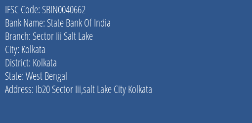 State Bank Of India Sector Iii Salt Lake Branch Kolkata IFSC Code SBIN0040662