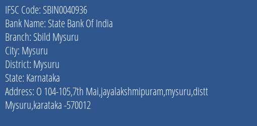 State Bank Of India Sbild Mysuru Branch, Branch Code 040936 & IFSC Code Sbin0040936