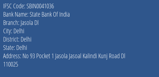 State Bank Of India Jasola Dl Branch, Branch Code 041036 & IFSC Code Sbin0041036